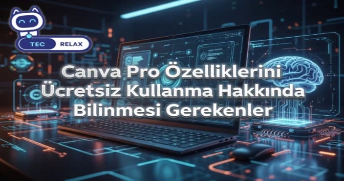 Canva Pro Özelliklerini Ücretsiz Kullanma Hakkında Bilinmesi Gerekenler